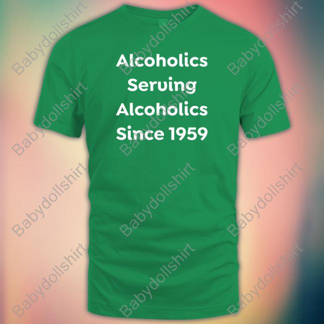 Alcoholics Serving Alcoholics Since 1959 Limited Edition T-Shirt