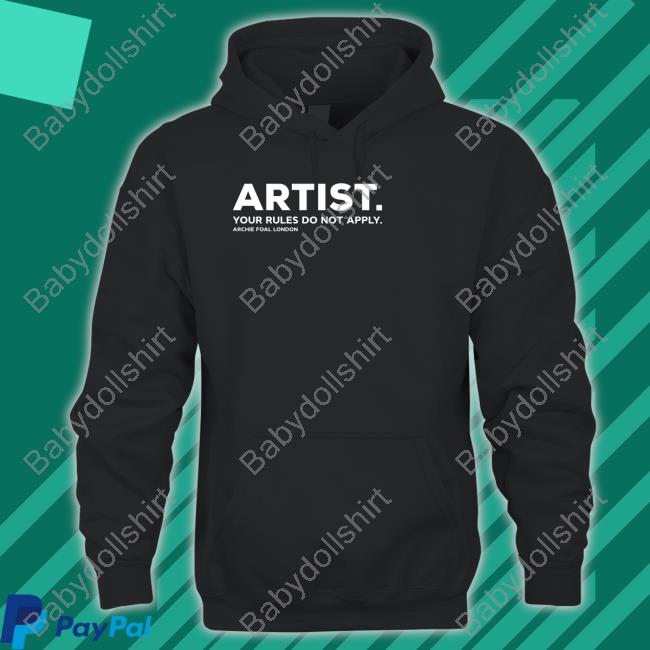 Artist Your Rules Do Not Apply T Shirts Artist Your Rules Do Not Apply Archie Foal London T Shirts