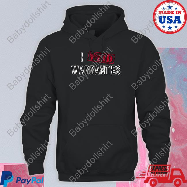 I Void Warranties Tee Shirt