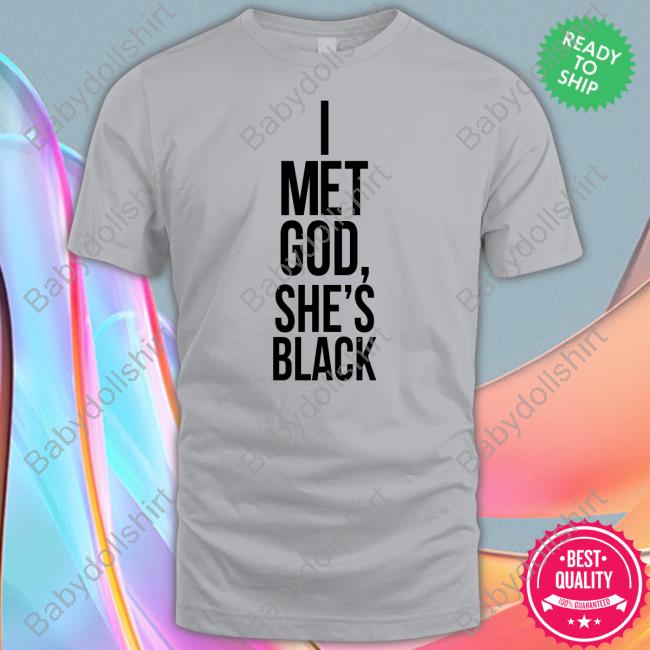 I Met God She's Black Long Sleeve T Shirt