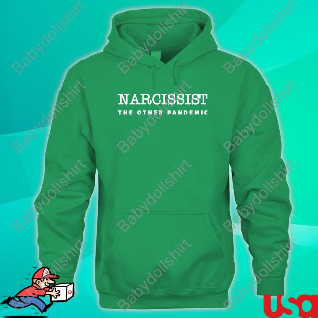 Narcissist The Other Pandemic T Shirts