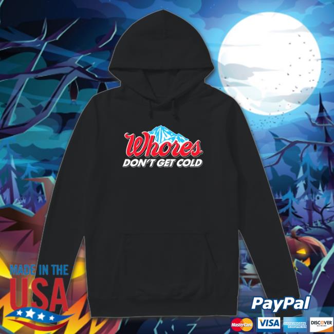 Busch Light Whores Don’T Get Cold Classic Shirt Busch Light Whores Don’T Get Cold Shirts