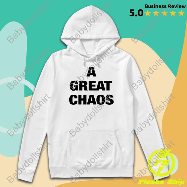 A Great Chaos T Shirt