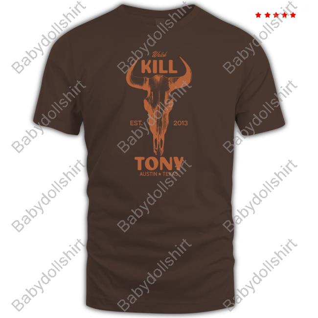 Watch Kill Est. 2013 Tony Austin Texas T Shirt