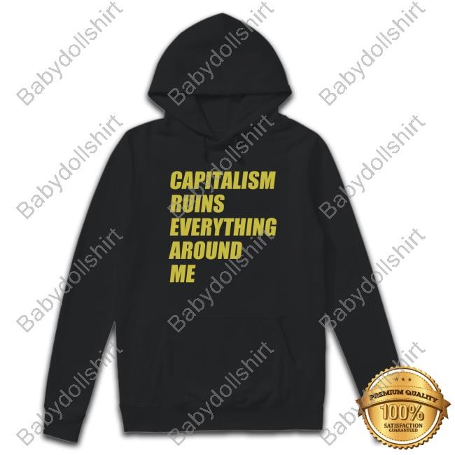 Capitalism Ruins Everything Around Me Cream 1 (No Period) T-Shirt