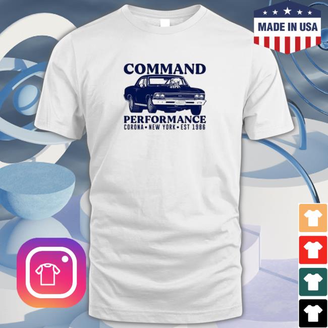 Official Command Performance Corona New York Est 1986 Tee Shirt