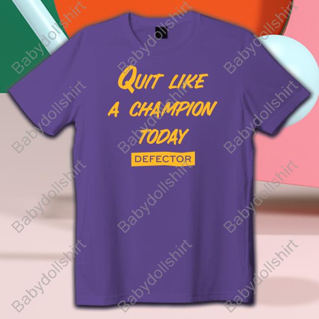 Quit Like A Champion Shirt