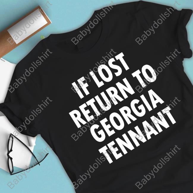 If Lost Return To Georgia Tennant Crewneck Sweatshirt