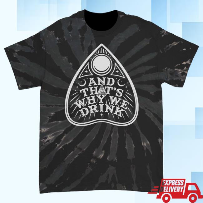 Official Kings Road Merch Store And That's Why We Drink Planchette Logo T-Shirts (Black Swirl Dye) Atwwd Kings Road Shop