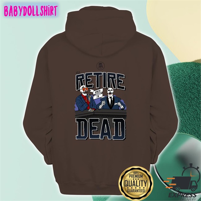 Barstool Store Merch The Barstool Sport Advisors I'll Retire When I'm Dead Classic Tees Barstool Big Cat Barstool Store Merch The Barstool Sport Advisors I'll Retire When I'm Dead Hoodie Shirt Barstool Big Cat