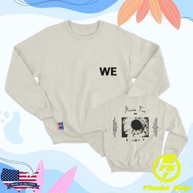 WE New Crewneck Sweatshirt Arcade Fire