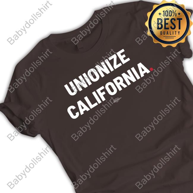 Unionize California Shirts