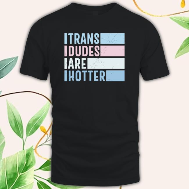 Rowan Jette Knox Trans Dudes Are Hotter CoClarified Tee