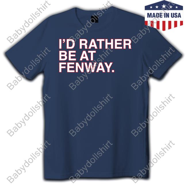Official I'd Rather Be At Fenway Tee
