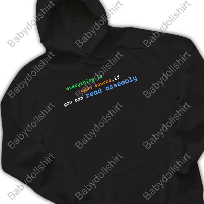 Official Everything Is Open Source If You Can Read Assembly Shirt