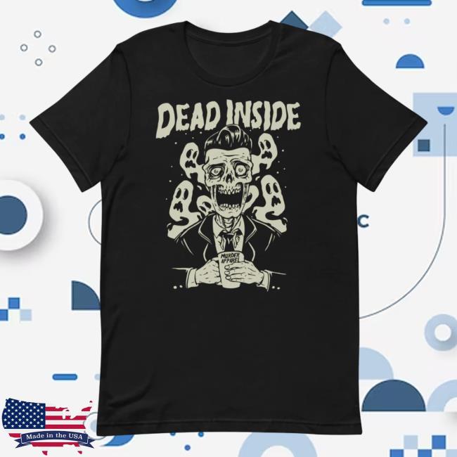 Official Murder Apparel Clothing Store Shop Merch Dead Inside T-Shirts