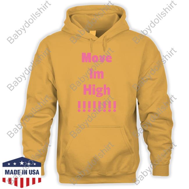 Move Im High Shirt
