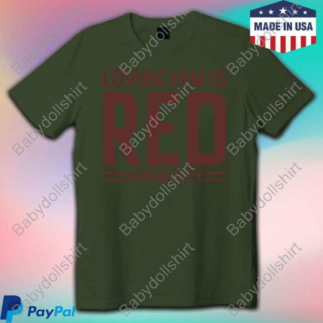 Loving Him Is Red T-Shirt