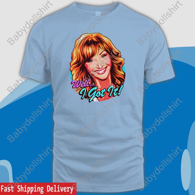 Well I Got It Tee