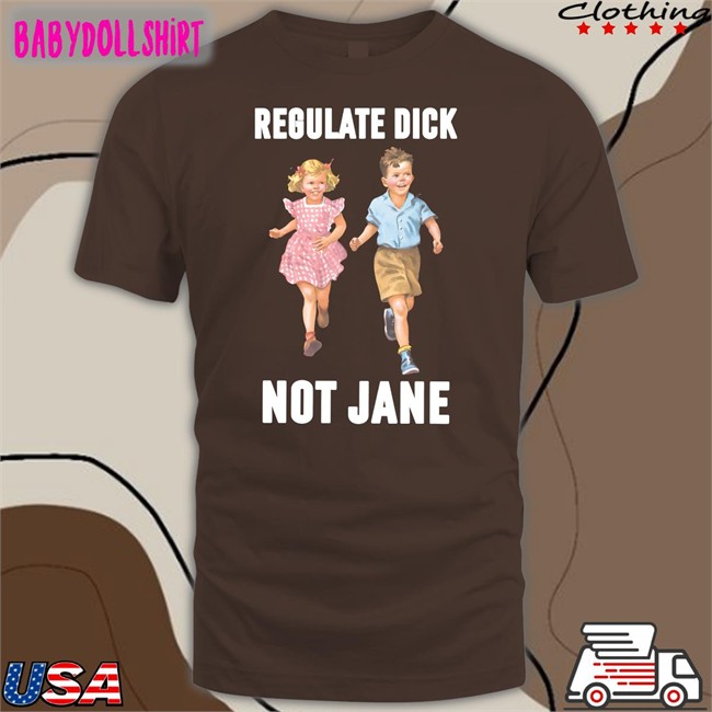 Regulate Dick Not Jane Shirt Children Regulate Dick Not Jane Hooded Sweatshirt Donna