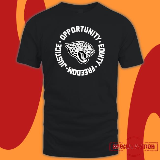 Jacksonville Jaguars Opportunity Equality Freedom Justice T- shirt