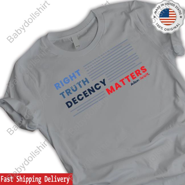 Adam Schiff Merch Right Truth Decency Matters T-Shirt