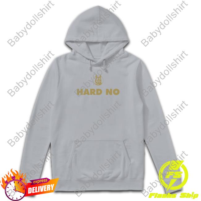 Hard No T Shirt