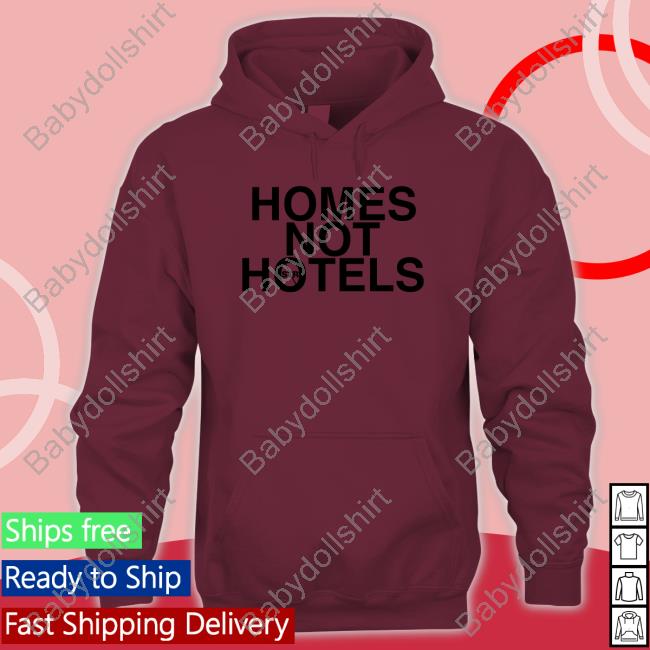 Homes Not Hotels Hoodie