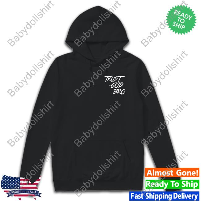 Official Kari Lake Trust God Bro Shop Merch Logo Hoodie