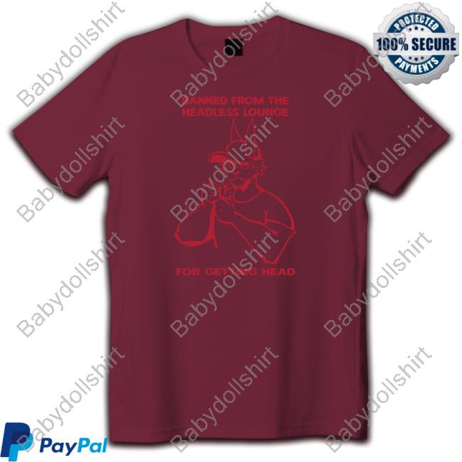 Official Diet Katz Banned From The Headless Lounge For Getting Head Shirt