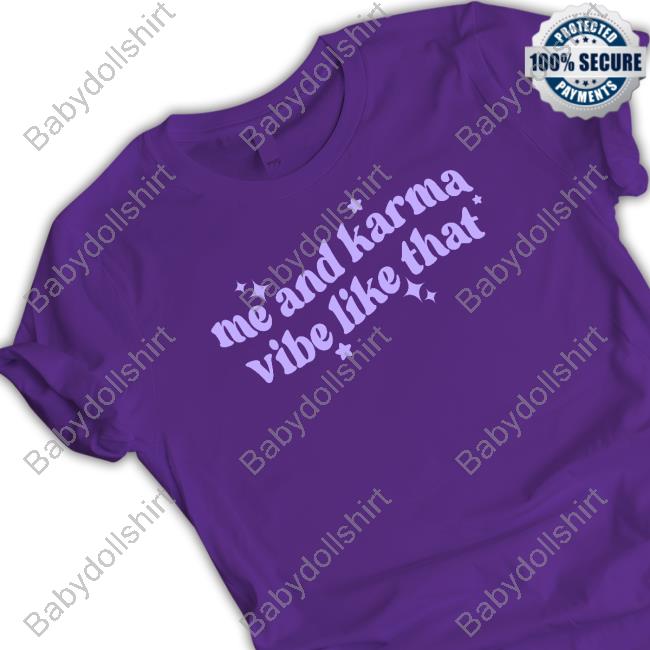Taylor Swift Me And Karma Vibe Like That Shirts