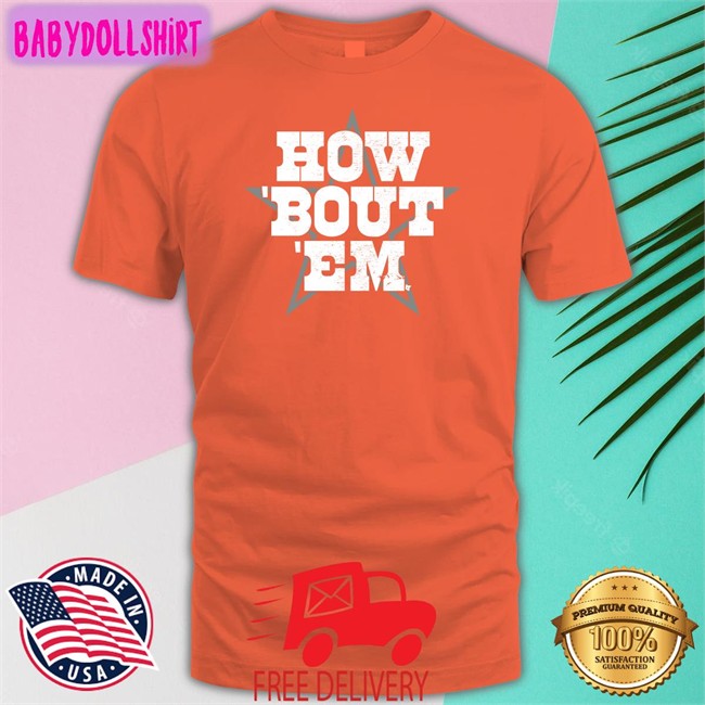 How 'Bout 'Em Tee Shirt Breakingt