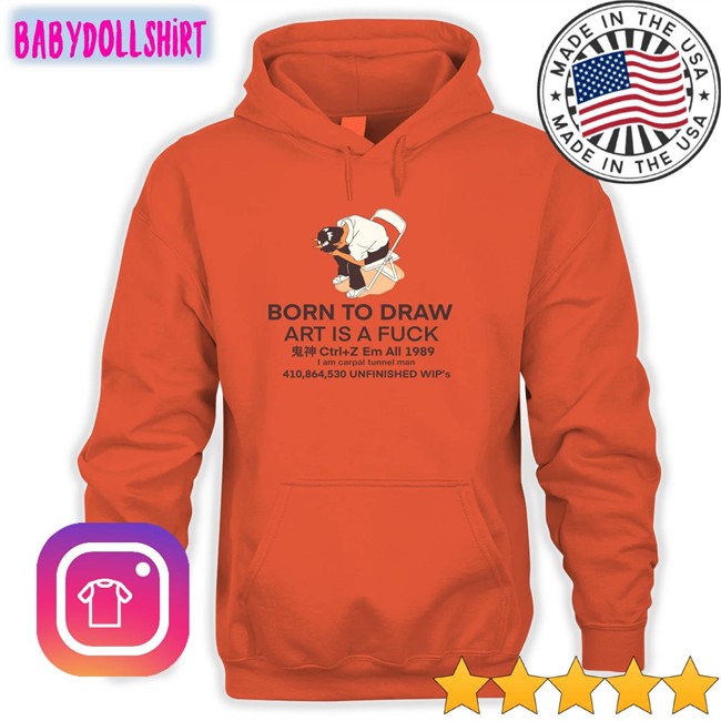 Born To Draw Art Is A Fuck Ctrl + Z Em All 1989 Shirt