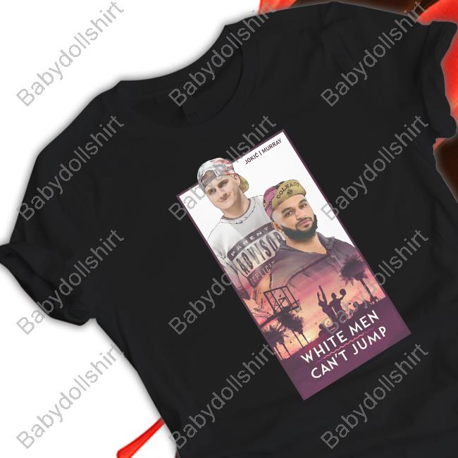 Official White Men Can't Jump Jokic And Murray T-Shirt