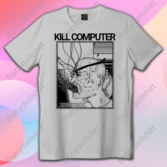 Kill Computer Shirt Grey