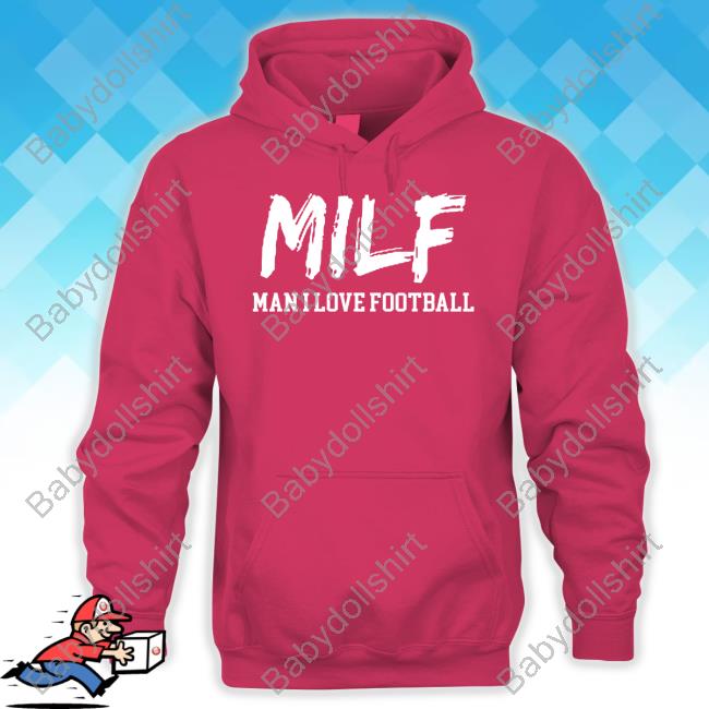 Lucy Rohden Milf Man I Love Football Shirt Official Milf Man I Love Football Hoodie