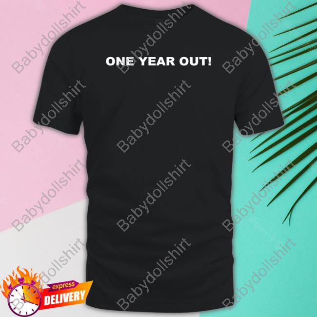 One Year Out Shirts Missampowers Mrs P