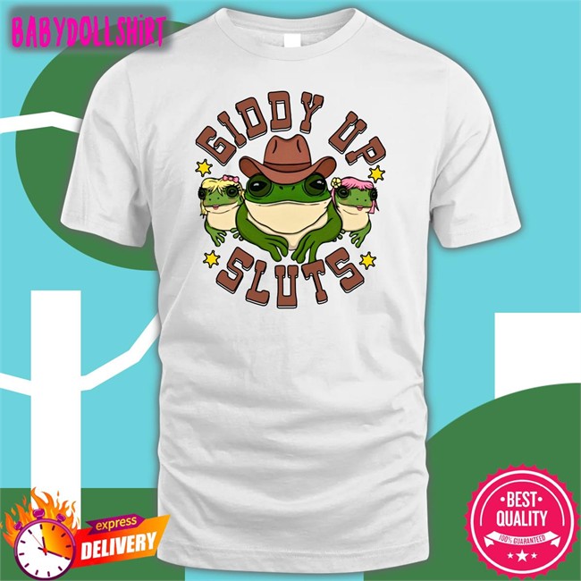 Shirts That Go Hard Giddy Up Sluts Shirt Spencers Online Merch