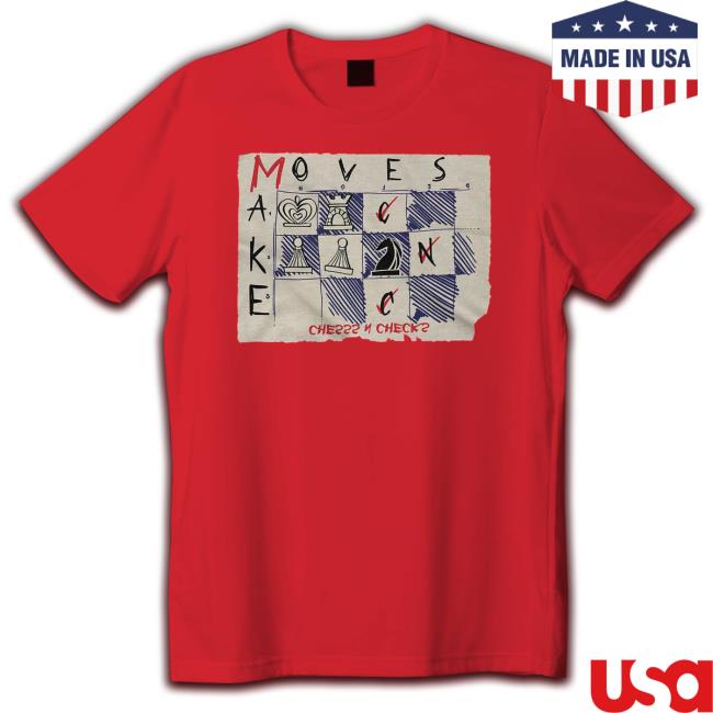 Chess N Checks Make Moves Tee Shirt