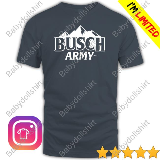 Busch Beer Busch Army Shirt Busch Light