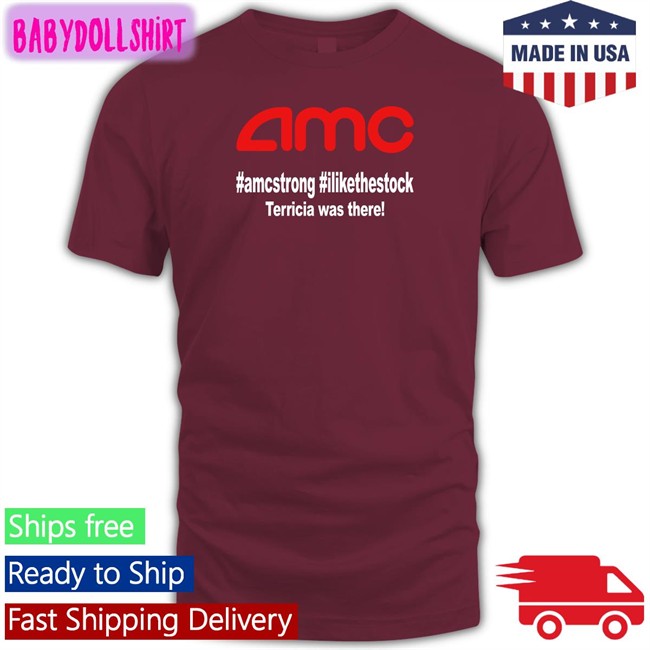 Amc Amcstrong Ilikethestock Terricia Was There Tee Shirt