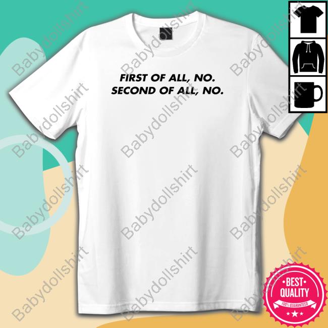 First Of All No Second Of All No Hoodie