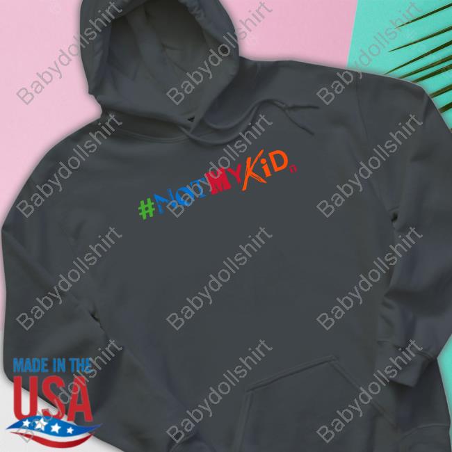 #Notmykid T Shirt #Notmykid Tee