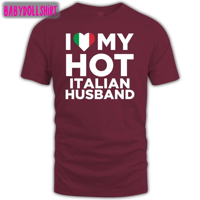 I Love My Hot Italian Husband Tee Spooky Zenit Marygoorekinnie