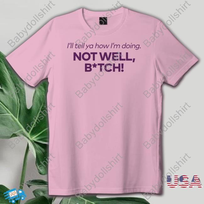 Bravo Merch I'll Tell Ya How I'm Doing Not Well Bitch Tank Top