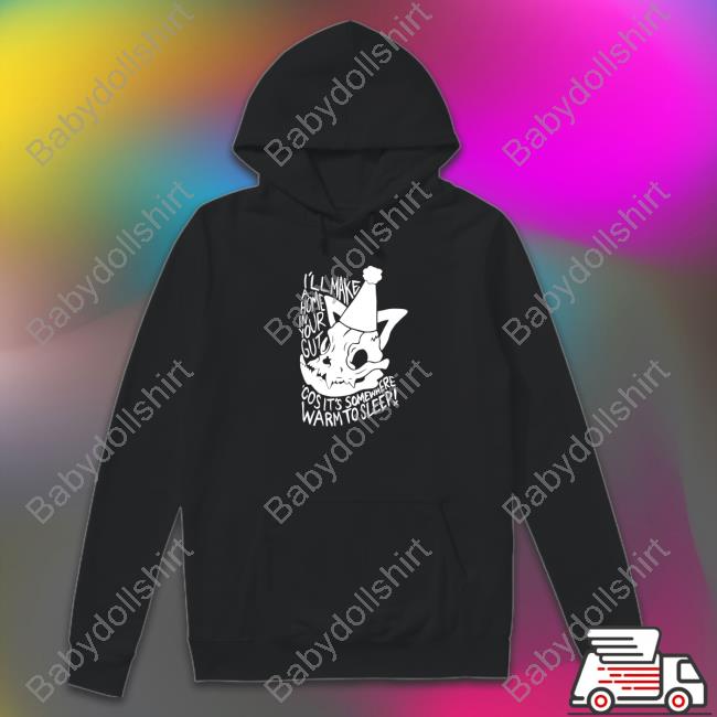 I'll Make A Home In Your Gut Cos It's Somewhere Warm To Sleep T-Shirt Lovejoy Merch