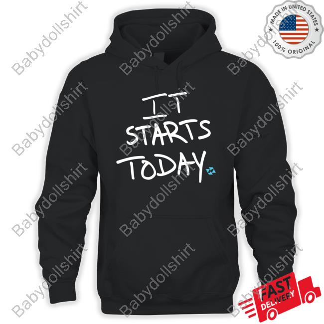 It Starts Today Sweatshirt Juan Wilson