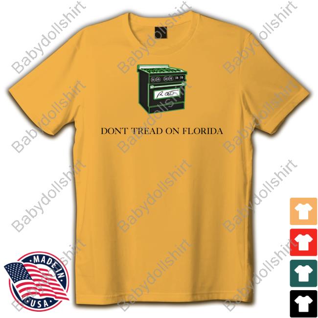 Official Don't Tread On Florida Gas Stoves T Shirts