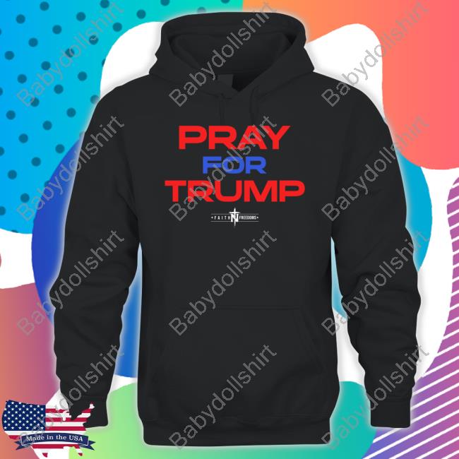 Official Pray For Trump Shirts