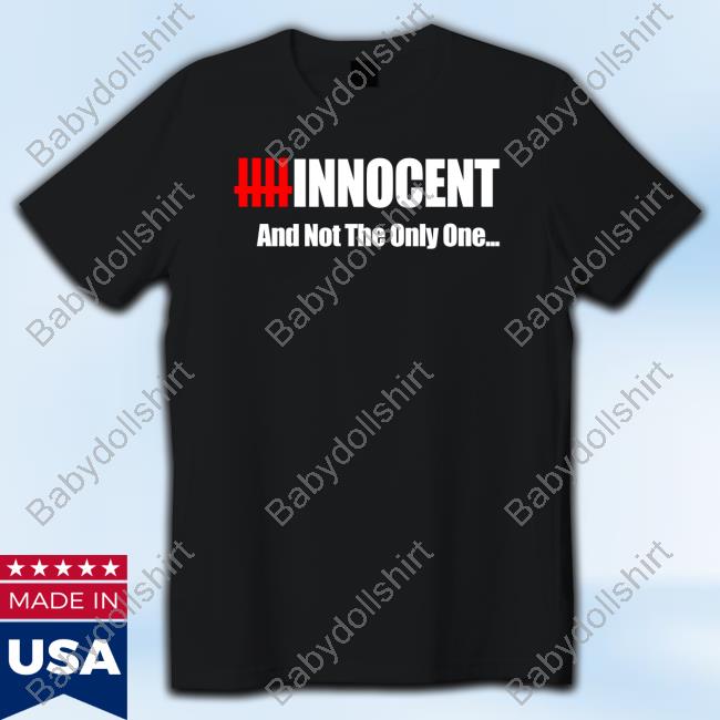 Official Innocent And Not The Only One Shirt